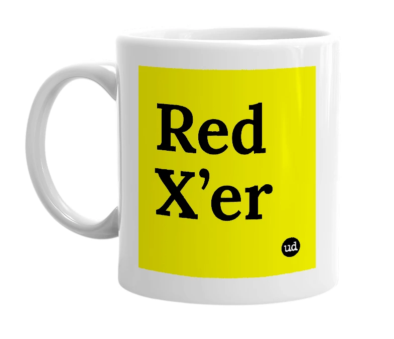 White mug with 'Red X’er' in bold black letters