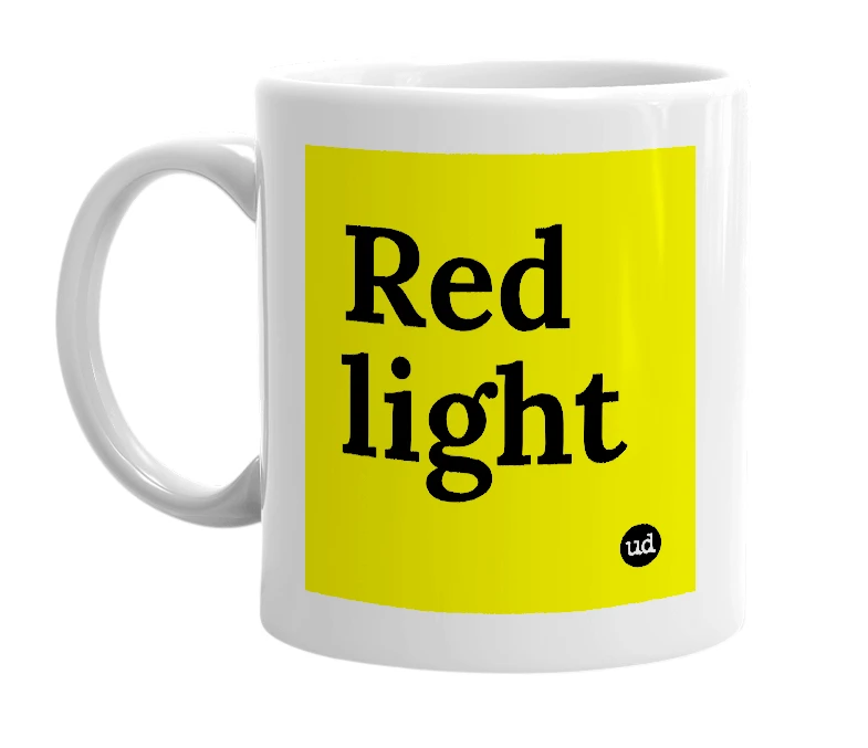 White mug with 'Red light' in bold black letters