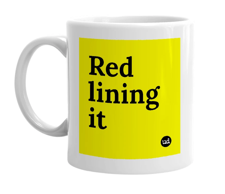 White mug with 'Red lining it' in bold black letters