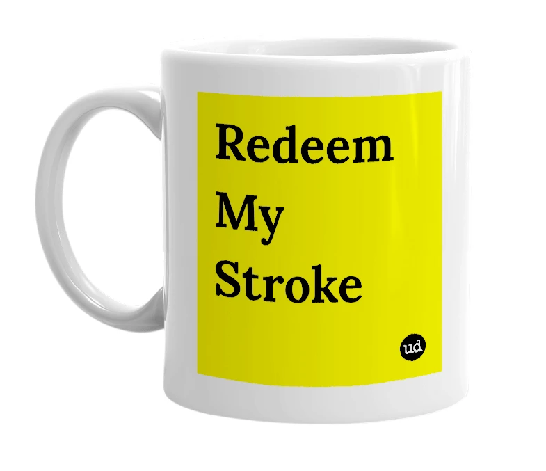White mug with 'Redeem My Stroke' in bold black letters
