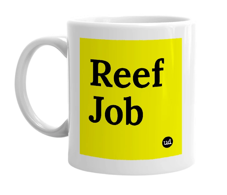 White mug with 'Reef Job' in bold black letters