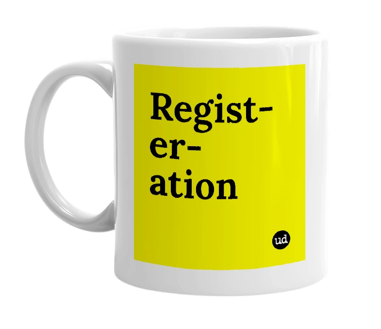 White mug with 'Regist-er-ation' in bold black letters