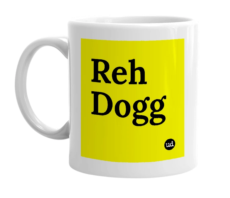 White mug with 'Reh Dogg' in bold black letters