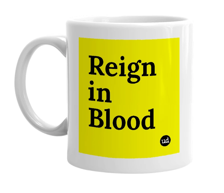 White mug with 'Reign in Blood' in bold black letters