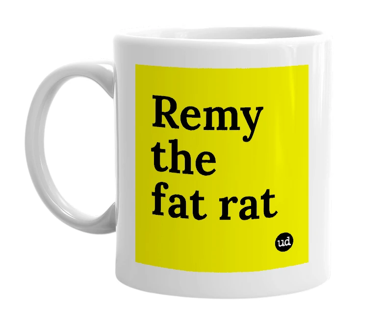 White mug with 'Remy the fat rat' in bold black letters
