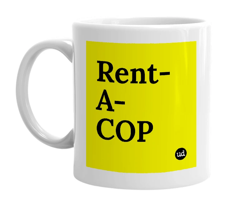 White mug with 'Rent-A-COP' in bold black letters