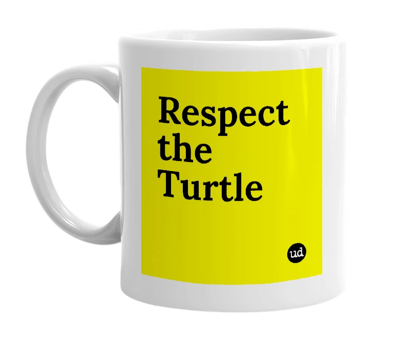 White mug with 'Respect the Turtle' in bold black letters