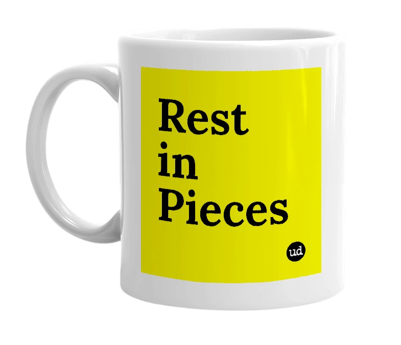 White mug with 'Rest in Pieces' in bold black letters