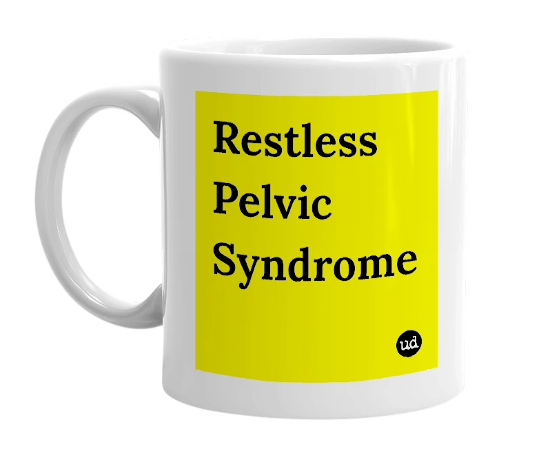 White mug with 'Restless Pelvic Syndrome' in bold black letters