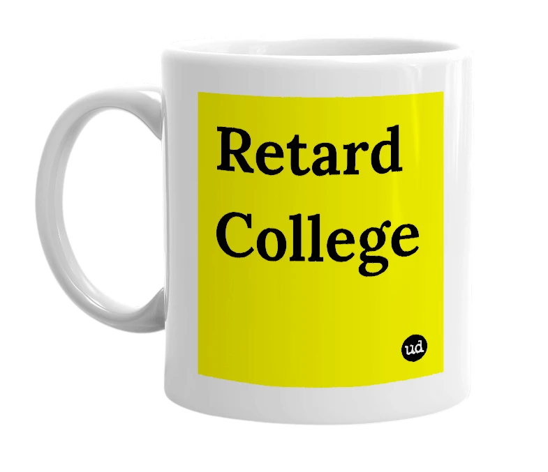 White mug with 'Retard College' in bold black letters