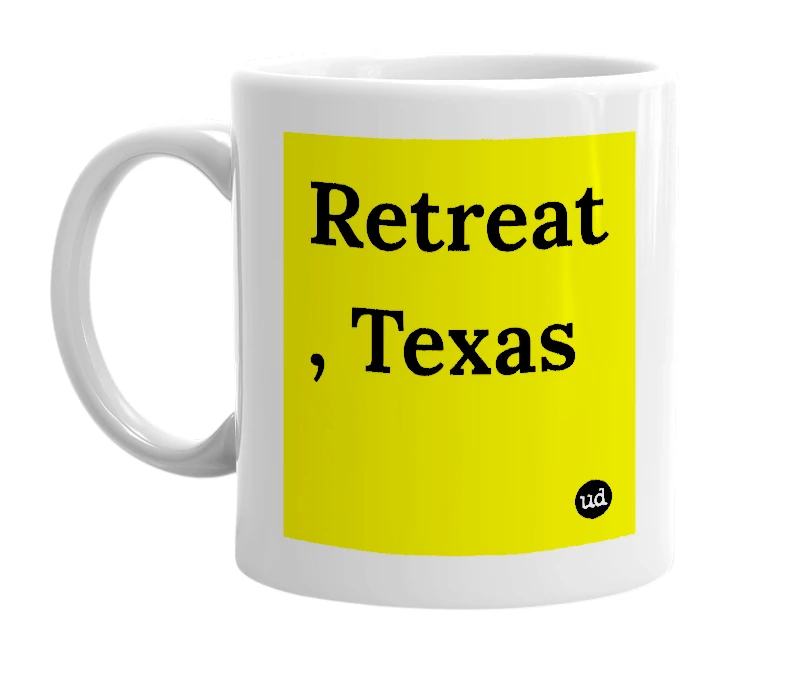White mug with 'Retreat , Texas' in bold black letters