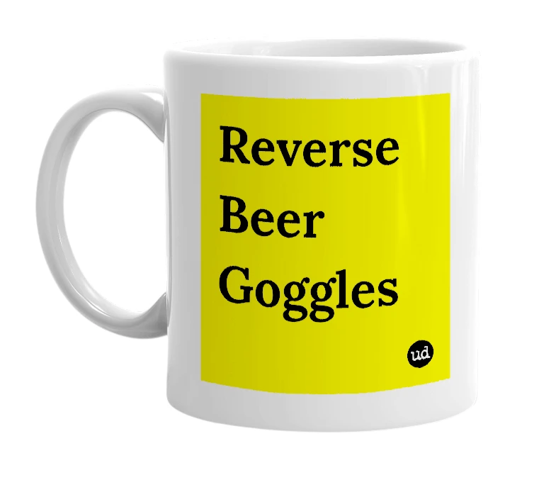 White mug with 'Reverse Beer Goggles' in bold black letters