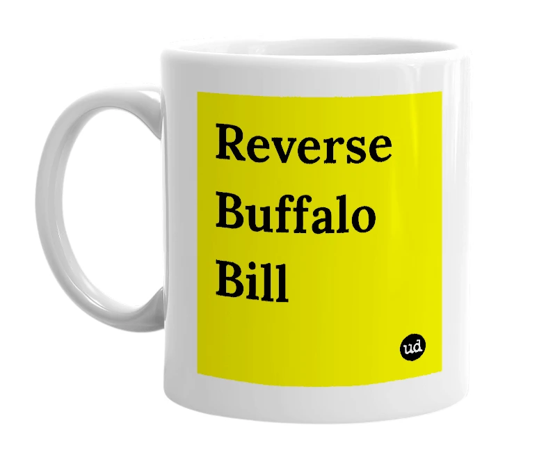 White mug with 'Reverse Buffalo Bill' in bold black letters