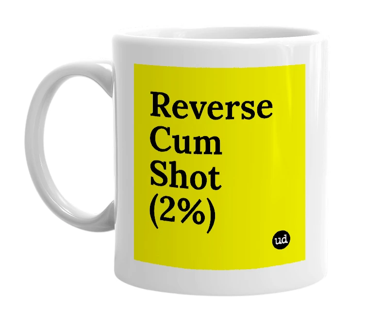 White mug with 'Reverse Cum Shot (2%)' in bold black letters