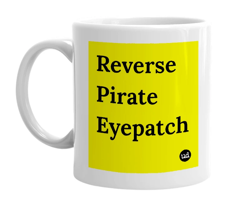 White mug with 'Reverse Pirate Eyepatch' in bold black letters