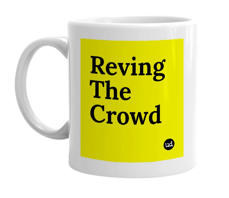 White mug with 'Reving The Crowd' in bold black letters