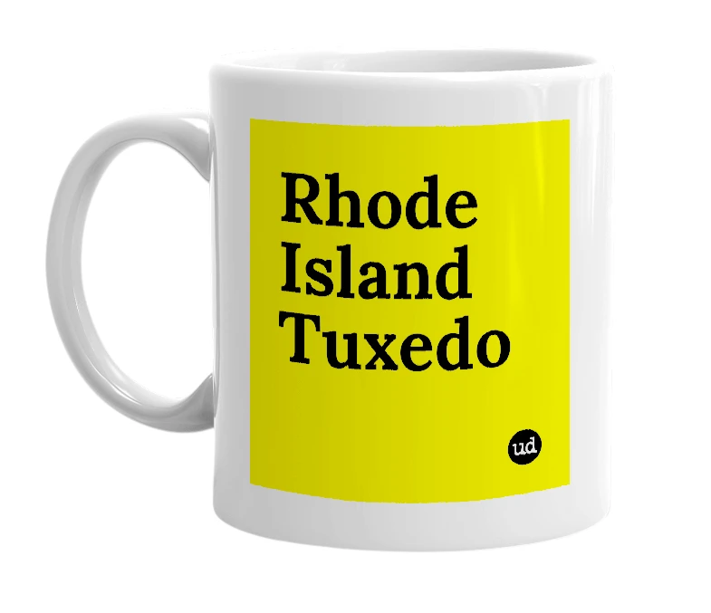 White mug with 'Rhode Island Tuxedo' in bold black letters