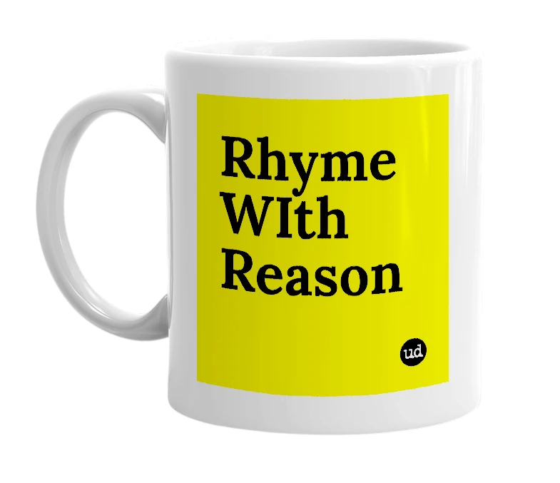 White mug with 'Rhyme WIth Reason' in bold black letters