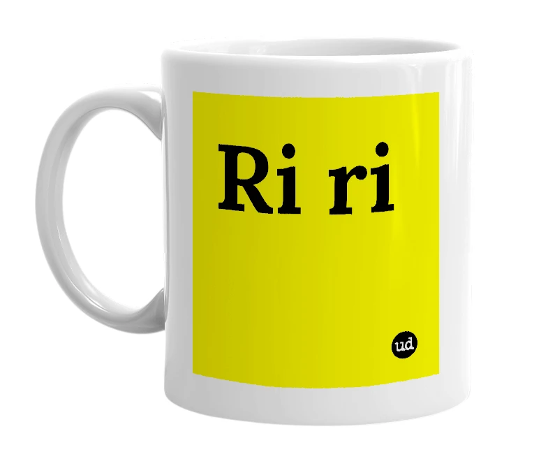 White mug with 'Ri ri' in bold black letters