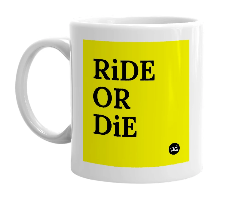 White mug with 'RiDE OR DiE' in bold black letters