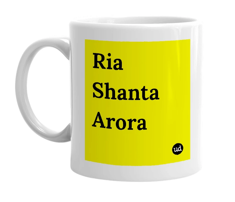 White mug with 'Ria Shanta Arora' in bold black letters