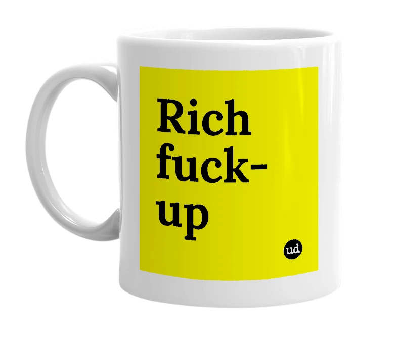 White mug with 'Rich fuck-up' in bold black letters