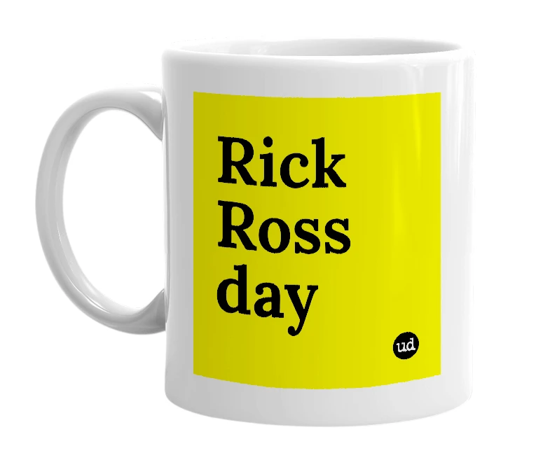 White mug with 'Rick Ross day' in bold black letters