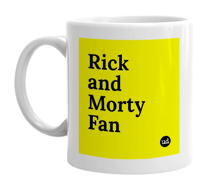 White mug with 'Rick and Morty Fan' in bold black letters