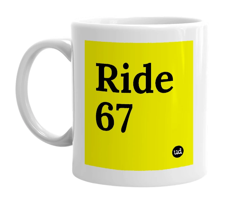 White mug with 'Ride 67' in bold black letters