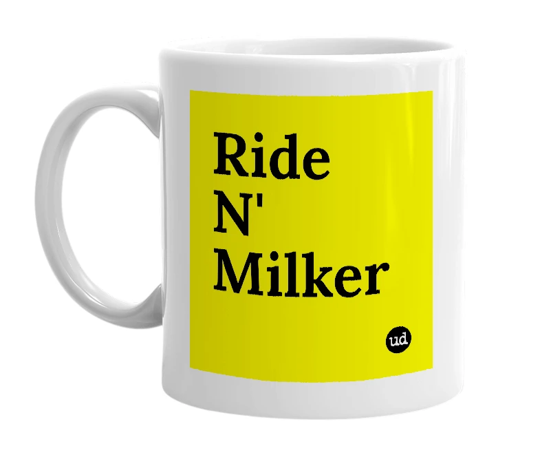 White mug with 'Ride N' Milker' in bold black letters