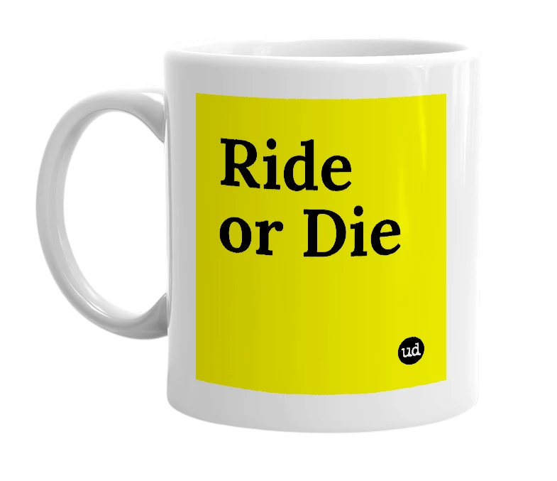 White mug with 'Ride or Die' in bold black letters