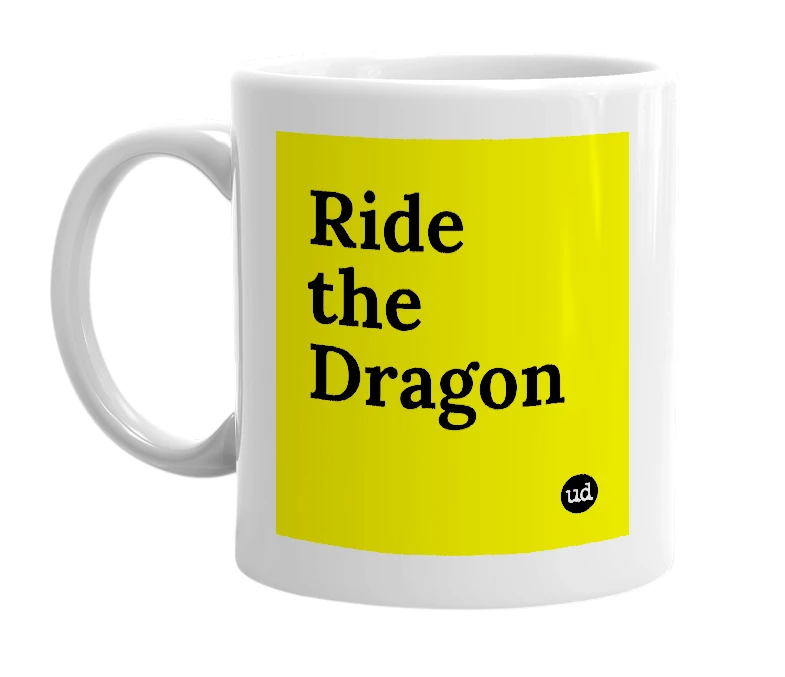 White mug with 'Ride the Dragon' in bold black letters