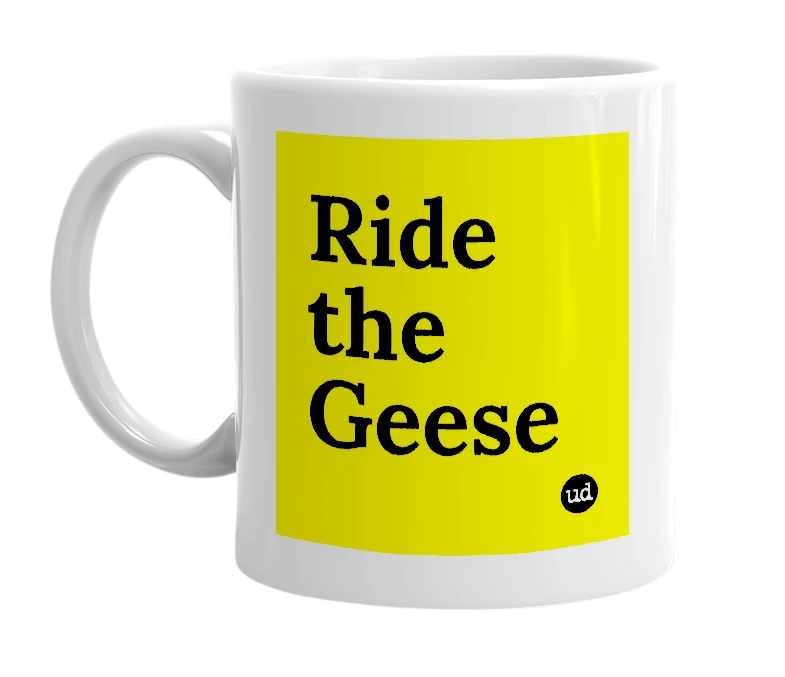 White mug with 'Ride the Geese' in bold black letters