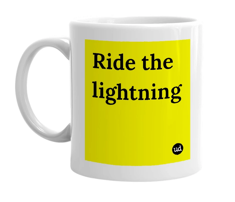 White mug with 'Ride the lightning' in bold black letters