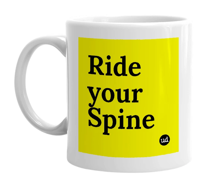 White mug with 'Ride your Spine' in bold black letters