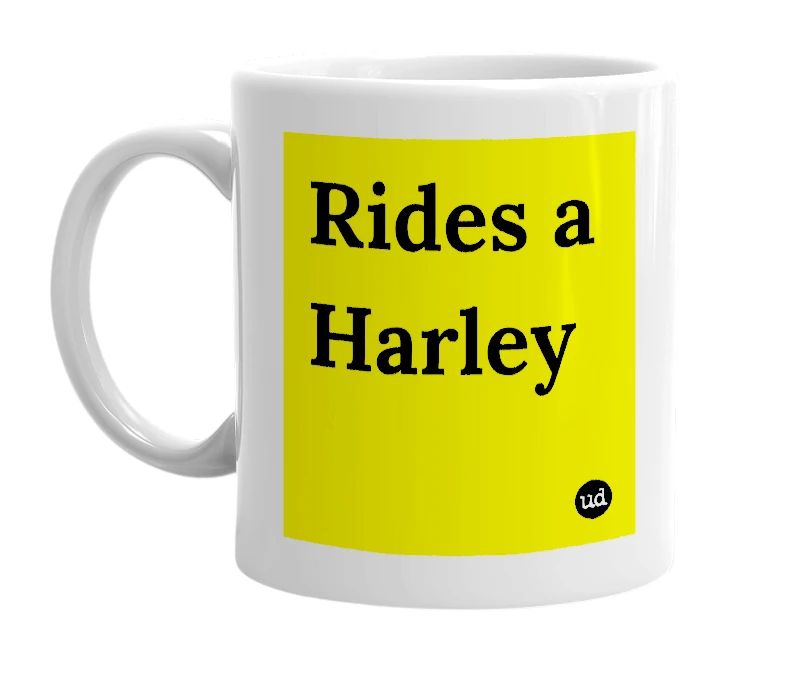 White mug with 'Rides a Harley' in bold black letters
