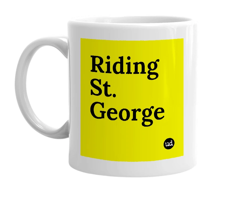 White mug with 'Riding St. George' in bold black letters