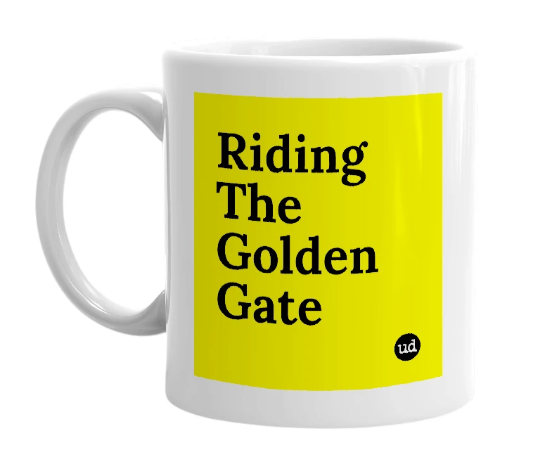 White mug with 'Riding The Golden Gate' in bold black letters