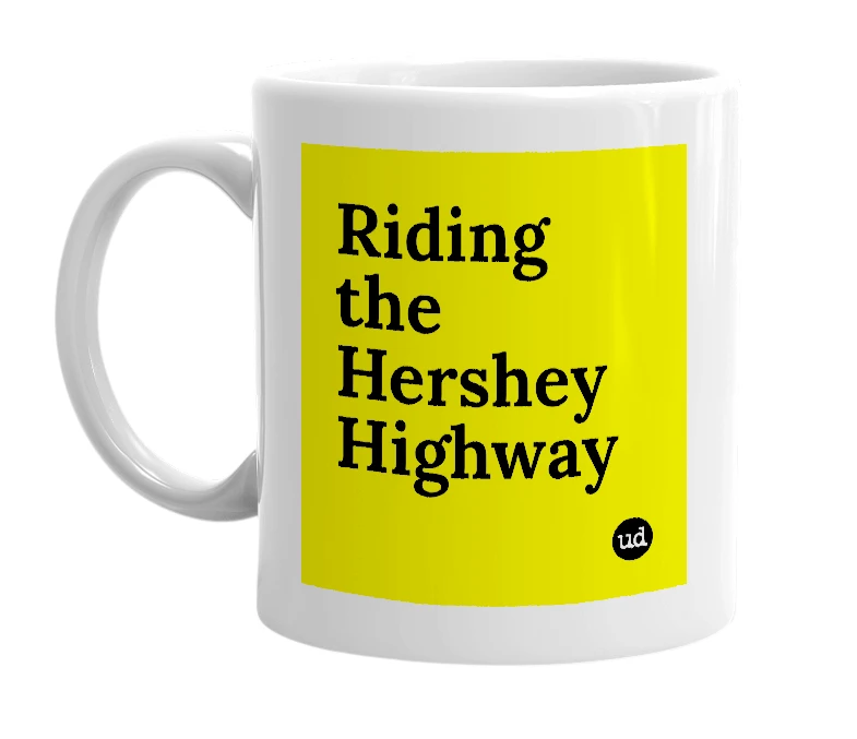 White mug with 'Riding the Hershey Highway' in bold black letters