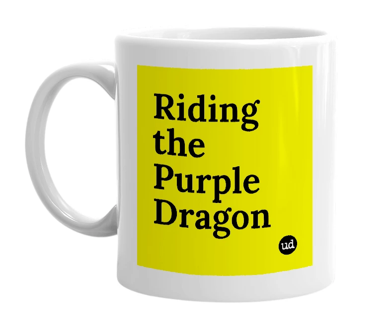 White mug with 'Riding the Purple Dragon' in bold black letters