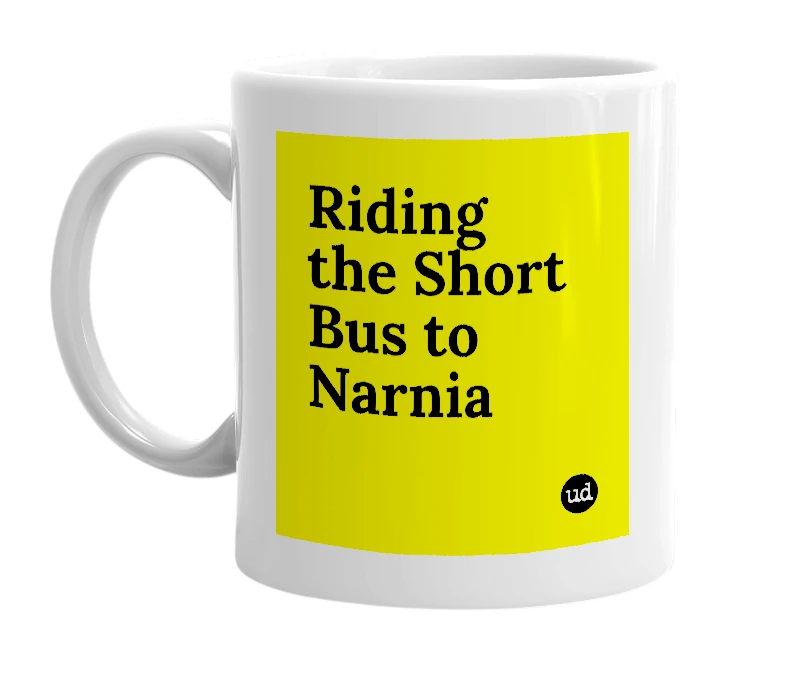 White mug with 'Riding the Short Bus to Narnia' in bold black letters