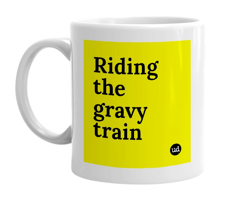 White mug with 'Riding the gravy train' in bold black letters