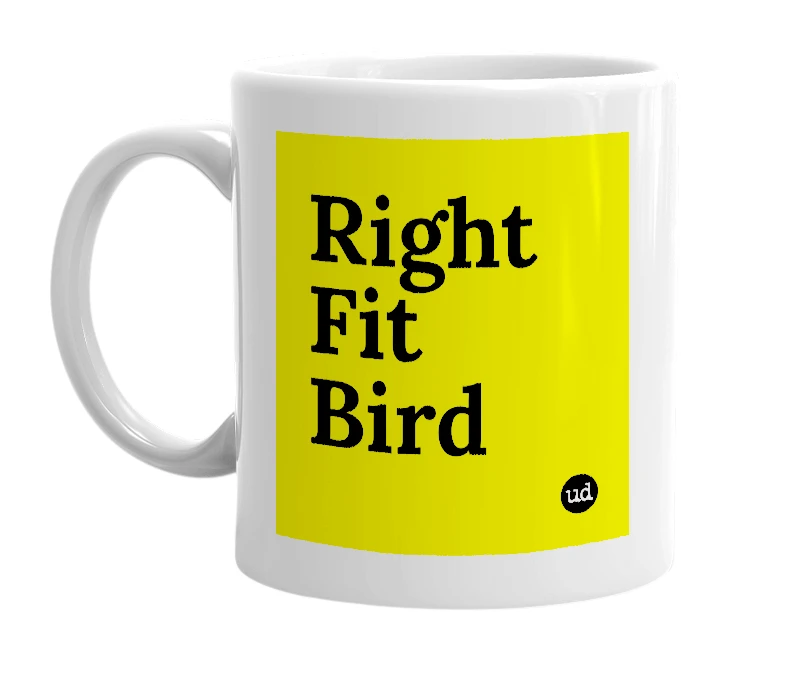 White mug with 'Right Fit Bird' in bold black letters