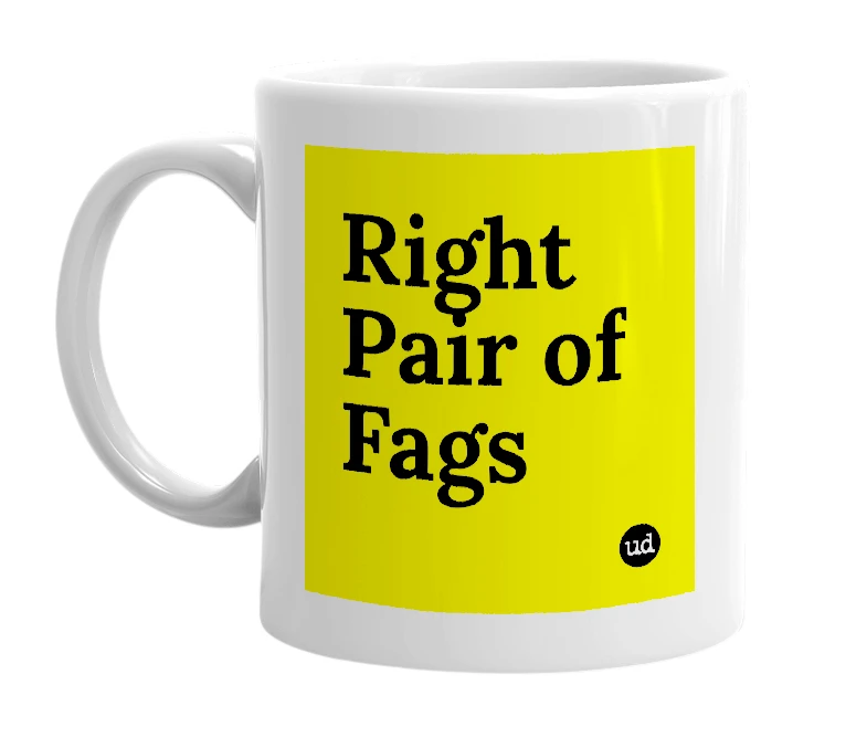 White mug with 'Right Pair of Fags' in bold black letters