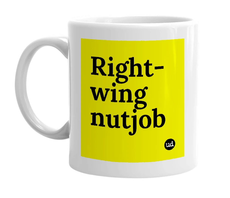 White mug with 'Right-wing nutjob' in bold black letters
