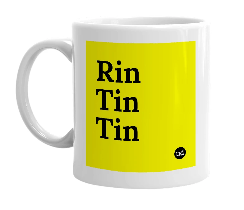 White mug with 'Rin Tin Tin' in bold black letters