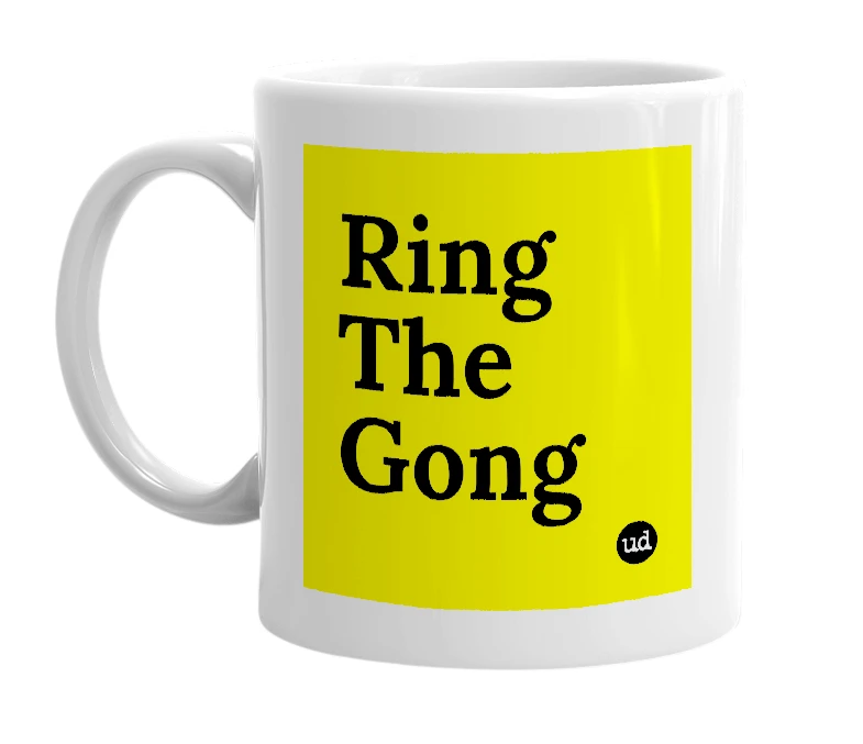 White mug with 'Ring The Gong' in bold black letters