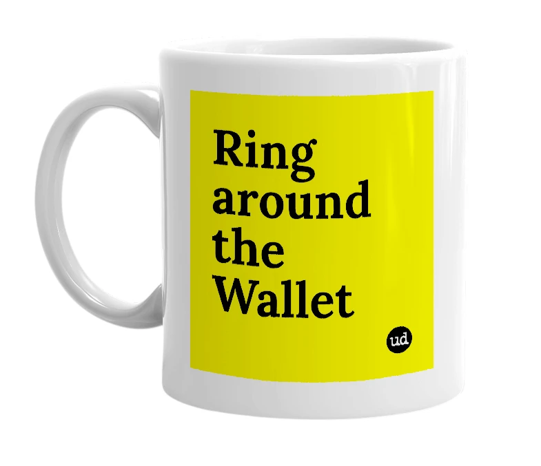 White mug with 'Ring around the Wallet' in bold black letters