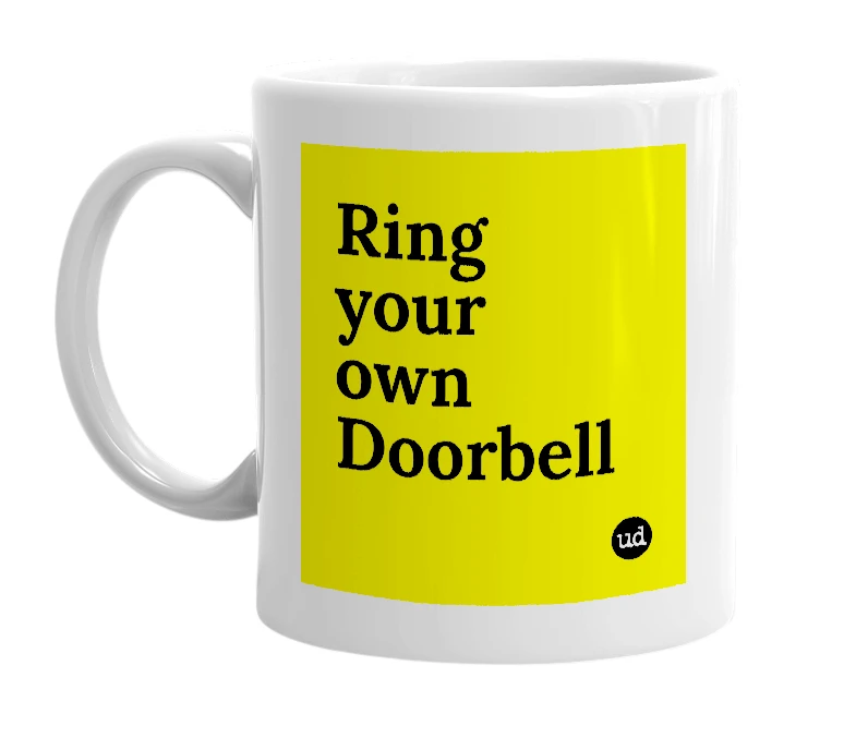 White mug with 'Ring your own Doorbell' in bold black letters