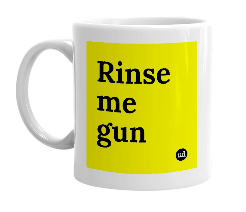 White mug with 'Rinse me gun' in bold black letters